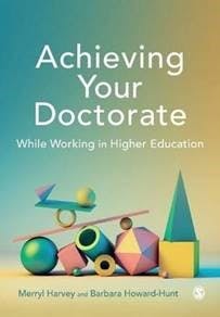 Achieving your doctorate while working in higher education ut Merryl Harvey and Barbara Howard-Huny book cover 
