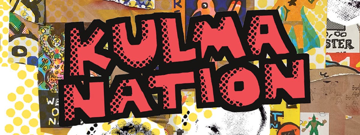 Illustrated title 'KULMANATION' in red bubble writing.  The background is a mixed-media collage of artwork created by the artists.