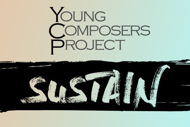 "Young Composers' Project: Sustain"
